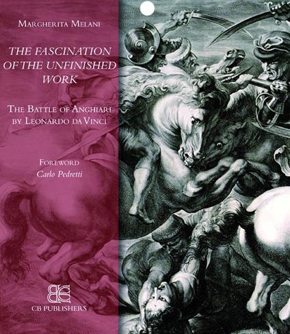 The battle of Anghiar. The fascination of the unfinished word - Margherita Melani - copertina