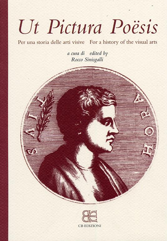 Ut pictura poësis. Per una storia delle arti visive-For a history of the visual arts. Ediz. bilingue - copertina