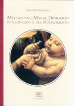 Mediazione, magia, desiderio in Leonardo e nel Rinascimento