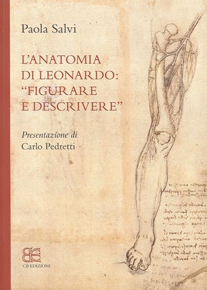 L' anatomia di Leonardo. «Figurare e descrivere» - Paola Salvi - copertina