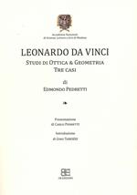 Leonardo da Vinci. Studi di ottica & geometria. Tre casi