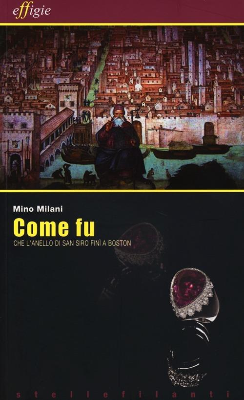Come fu che l'anello di San Siro finì a Boston - Mino Milani - copertina