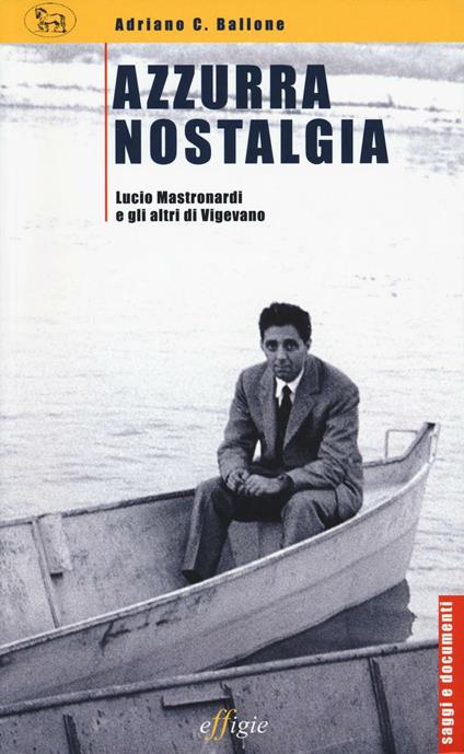 Azzurra nostalgia. Lucio Mastronardii e gli altri di Vigevano - Adriano Ballone - copertina