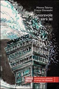 Onorevole sarà lei. Conversazioni politiche al tempo del disonore - Mimmo Talarico,Franco Dionesalvi - copertina