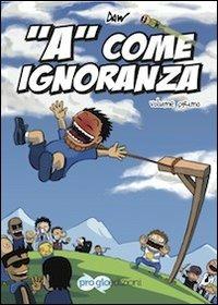 «A» come ignoranza. Vol. 1 - Davide Daw Berardi - copertina