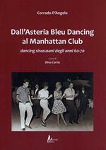 Dall'Asteria Bleu Dancing al Manhattan Club. Dancing siracusani degli anni 60-70