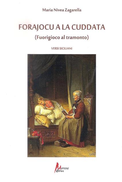 Forajocu alla cuddata (Fuorigioco al tramonto). Ediz. italiana, inglese, francese, tedesca e siciliana - Maria Nivea Zagarella - copertina