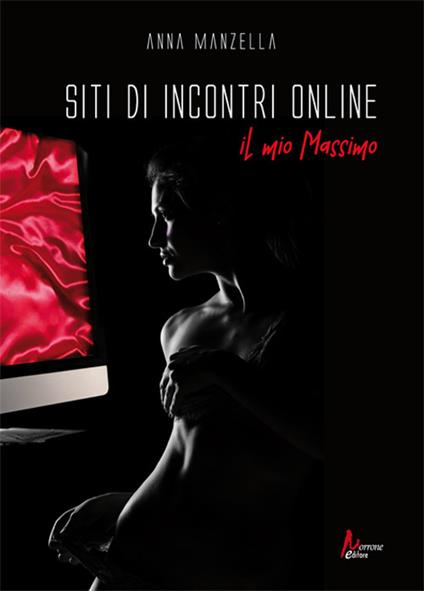 Siti di incontri on line. Il mio Massimo - Anna Manzella - copertina