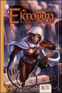 Le divinità degli elementi. Ekroom - Rosario Runza - copertina