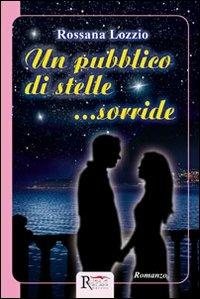 Un pubblico di stelle... sorride - Rossana Lozzio - copertina