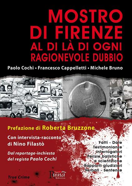 Mostro di Firenze. Al di là di ogni ragionevole dubbio - Paolo Cochi,Francesco Cappelletti,Michele Bruno - copertina