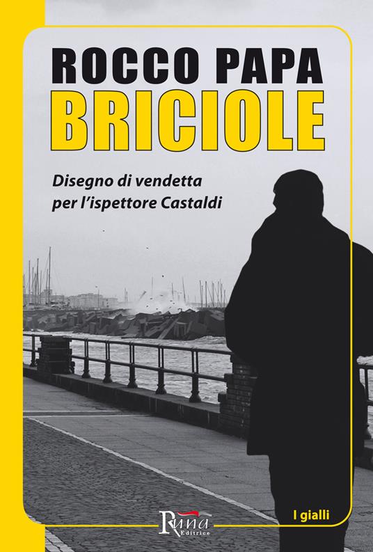Briciole. Disegno di vendetta per l'ispettore Castaldi - Rocco Papa - copertina