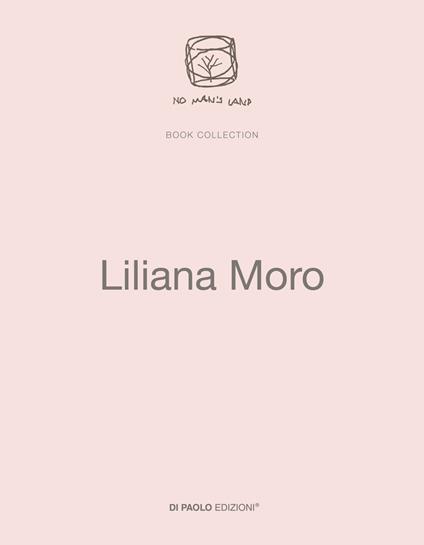 Liliana Moro. Ediz. inglese - Liliana Moro - copertina