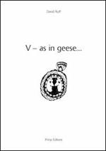 V-as in geese... Ediz. italiana e inglese