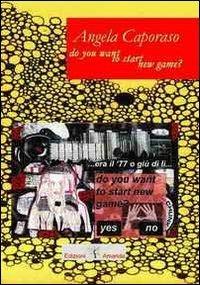 Do you to start new game? Ediz. italiana - Angela Caporaso - copertina