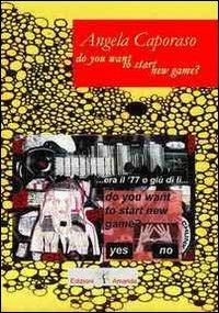 Do you to start new game? Ediz. italiana - Angela Caporaso - copertina