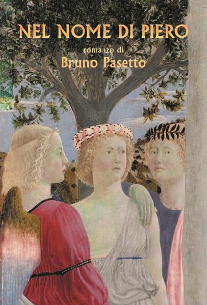 Nel nome di Piero - Bruno Pasetto - copertina