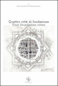 Quattro città di fondazione. Ediz. italiana e inglese - copertina