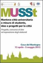 MUSSt. Mantova città universitaria a misura di studente. Idee e progetti per la città