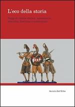 L' eco della storia. Saggi di critica storica. Massoneria, anarchia, fascismo e comunismo