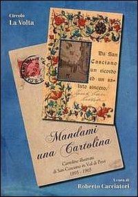 Mandami una cartolina. Cartoline illustrate di San Casciano in Val di Pesa 1895-1965. Ediz. illustrata - copertina