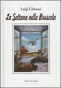 La sottana nella bruscola - Luigi Calonaci - copertina
