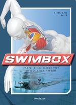 Swimbox. L'arte e la meccanica dello stile libero