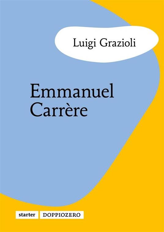 Emmanuel Carrère - Luigi Grazioli - ebook