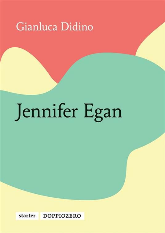 Jennifer Egan - Gianluca Didino - ebook