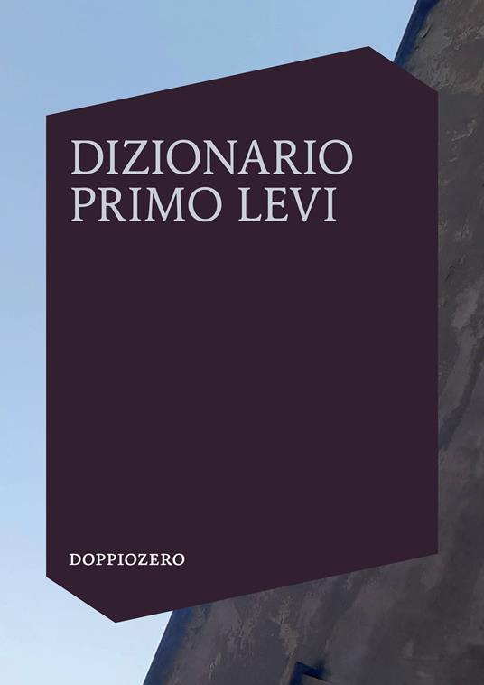 Dizionario Primo Levi - V.V.A.A. - ebook