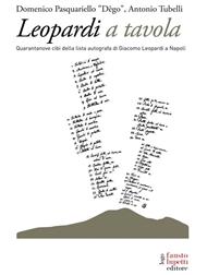 Leopardi a tavola. Quarantanove cibi della lista autografa di Giacomo Leopardi a Napoli