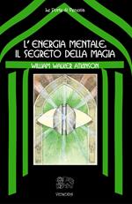 L' energia mentale: il segreto della magia