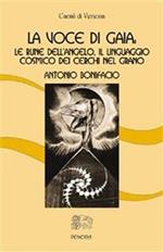 La voce di Gaia. Le rune dell'angelo, il linguaggio cosmico dei cerchi nel grano