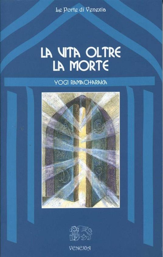 La vita dopo la morte - Ramacharaka - ebook