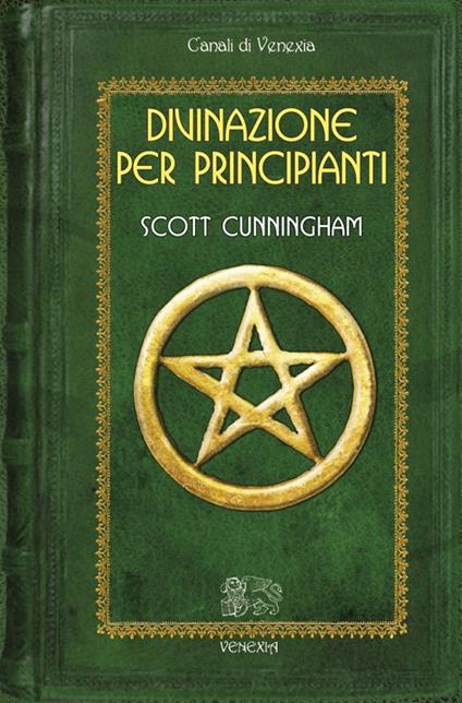 Divinazione per principianti - Scott Cunningham - copertina