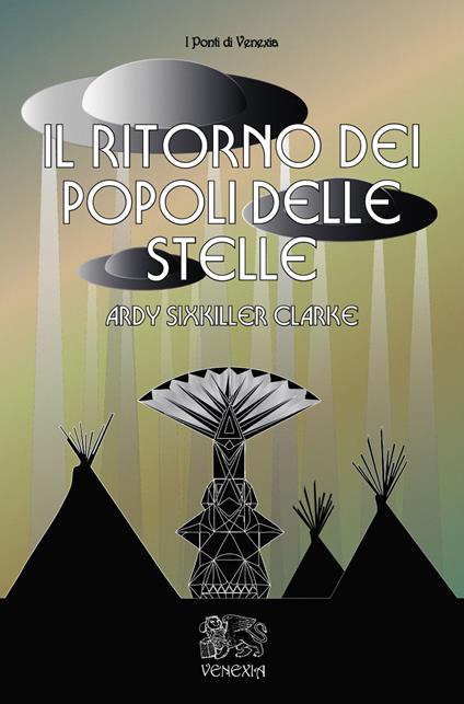 Il ritorno dei popoli delle stelle - Ardy Sixkiller Clarke - copertina