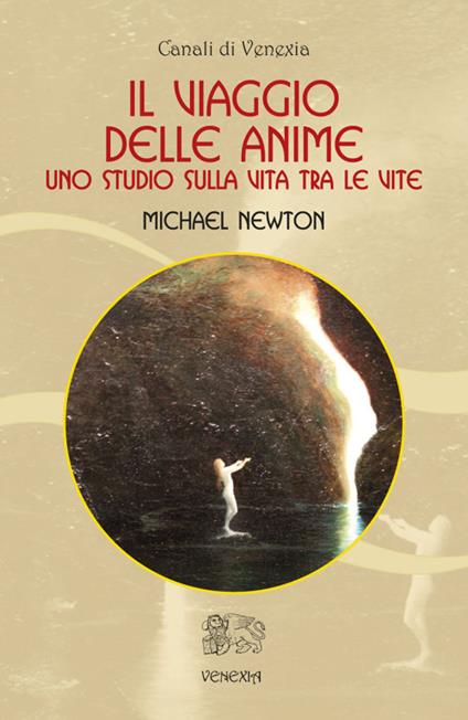 Il viaggio delle anime. Uno studio sulla vita tra le vite - Michael Newton - copertina