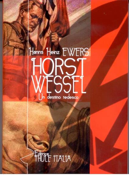 Horts Wessel. Un destino tedesco - Hanns H. Ewers - copertina