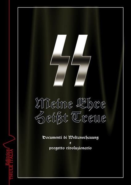 Meine ehre heist true. Documenti di weltanschauung e progetto rivoluzionario - copertina