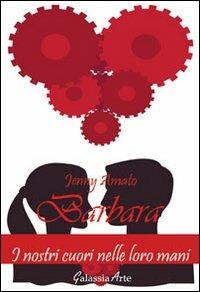 Barbara. I nostri cuori nelle loro mani - Jenny Amato - copertina