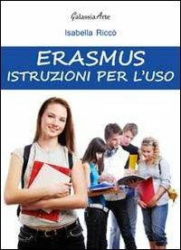 Erasmus. Istruzioni per l'uso - Isabella Riccò - copertina