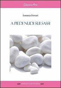 A piedi nudi sui sassi - Lorenza Ferrari - copertina