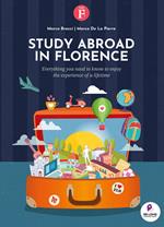 Study abroad in Florence. Everything you need to know to enjoy the experience of a lifetime