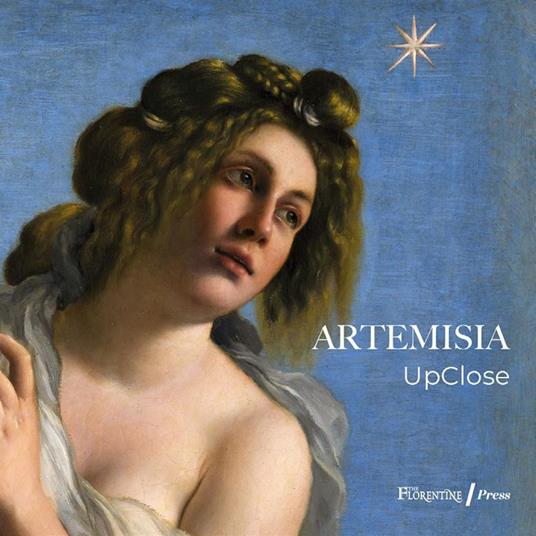 Artemisia UpClose. Catalogo della mostra (Firenze, 27 settembre 2023-8 gennaio 2024). Ediz. illustrata - copertina