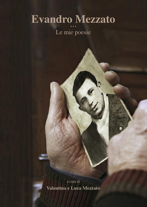 Le mie poesie - Evandro Mezzato - copertina