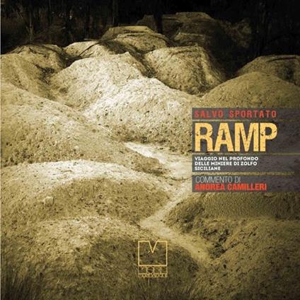 RAMP. Viaggio nel profondo delle miniere di zolfo siciliane - Salvo Sportato - copertina