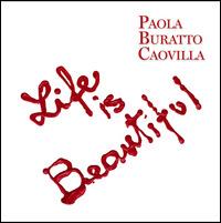 Life is beautiful. Ediz. italiana e inglese - Paola Buratto Caovilla - copertina