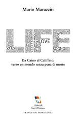 Life. Da Caino al califfato: verso un mondo senza pena di morte