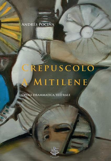 Crepuscolo a Mitilene. Opera drammatica teatrale - Andrés Pociña - copertina