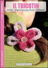 Il Tricotin. La tecnica. Spiegazioni passo passo di tutte le realizzazioni - copertina